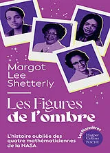 Broschiert Les figures de l'ombre : l'histoire oubliée des quatre mathématiciennes de la Nasa von Margot Lee Shetterly