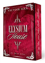 Broschiert Elysium house : my dear rival von Victoir Sixx