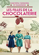 Broschiert Les filles de la chocolaterie von Giacinta Cavagna di Gualdana