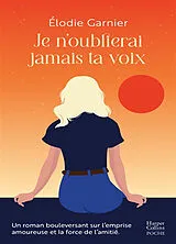Broschiert Je n'oublierai jamais ta voix von Elodie Garnier