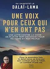 Broschiert Une voix pour ceux qui n'en ont pas : une lutte contre la Chine de plus de sept décennies pour ma terre et mon peuple von Dalaï-lama