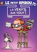 Broschiert Le petit Spirou. Vol. 18. La vérité sur tout ! von Philippe Tome, Janry