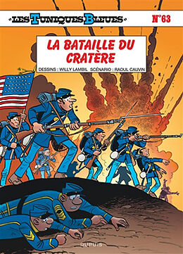 Broché Les Tuniques bleues. Vol. 63. La bataille du cratère de Raoul (1938-2021) Cauvin, Willy (1936-....) Lambil