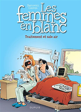 Broschiert Les femmes en blanc. Vol. 41. Traitement et sale air von Raoul Cauvin, Philippe Bercovici