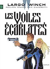 Broschiert Largo Winch. Vol. 22. Les voiles écarlates von Eric Giacometti, Philippe Francq
