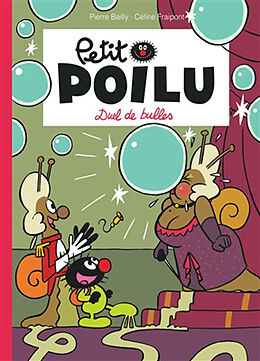 Broché Petit Poilu. Vol. 23. Duel de bulles de Céline (1974-....) Fraipont, Pierre (1970-....) Bailly