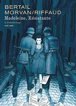 Broché Madeleine, résistante. Vol. 2. L'édredon rouge de Jean-David Morvan, Madeleine Riffaud, Dominique Bertail