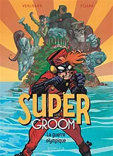 Broschiert Supergroom. Vol. 2. La guerre olympique von Fabien Vehlmann, Yoann