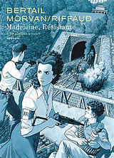 Broschiert Madeleine, résistante. Vol. 3. Les nouilles à la tomate von Jean-David Morvan, Madeleine Riffaud, Dominique Bertail