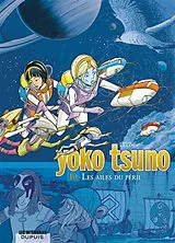 Broschiert Yoko Tsuno : intégrale. Vol. 10. Les ailes du péril von Roger Leloup