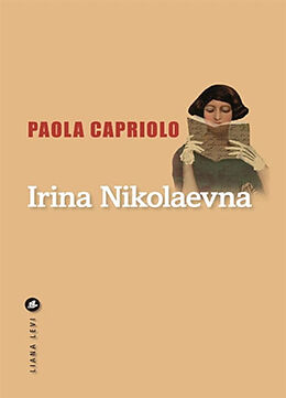 Broschiert Irina Nikolaevna von Paola Capriolo