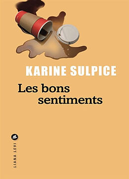 Broché Les bons sentiments de Karine Sulpice