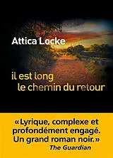 Broschiert Il est long le chemin du retour von Attica Locke