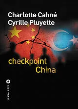 Broschiert Checkpoint China von Cyrille ; Cahne, Charlotte Pluyette