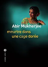 Broschiert Meurtre dans une cage dorée von Abir Mukherjee