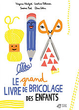 Broschiert Le grand livre de bricolage des enfants von Virginie; Pellissier, Caroline; Pied, S. Aladjidi