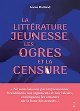 Broschiert La littérature jeunesse, les ogres et la censure von Annie Rolland