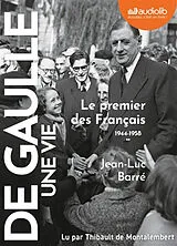  De Gaulle, une vie. Vol. 2. Le premier des Français : 1944-1958 von Jean-Luc Barré