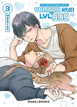 Broché My love story with Yamada-kun at LVL 999. Vol. 3 de Mashiro