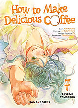 Broché How to make delicious coffee. Vol. 7 de Yuka ; Suzumemura, Ao ; Yu Murayama