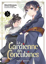 Broschiert La gardienne des concubines. Vol. 5 von Shiori; Shimiki, Aki; Izumi Hiromoto