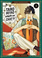 Broschiert Taro Miyao adopte un chat ?!. Vol. 3 von Sho Yamazaki