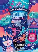 Broschiert K-pop academy. Vol. 3. Le rythme de cristal von Mina Finch