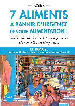 Broché 7 aliments a bannir d urgence de de Josiek-j