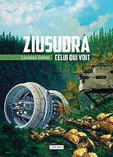 Broschiert Ziusudra. Vol. 2. Celui qui voit von Laurence Suhner