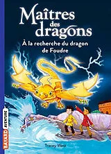 Broschiert Maîtres des dragons. Vol. 7. A la recherche du dragon de foudre von Tracey West