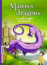 Broschiert Maîtres des dragons. Vol. 8. Le cri du dragon de tonnerre von Tracey West