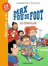 Broschiert Max fou de foot. La blessure von Gwénaëlle; Caut, Vincent Boulet