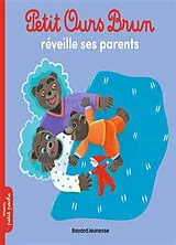 Broschiert Petit Ours Brun réveille ses parents von Danièle; Bour-Chollet, Céline Bour