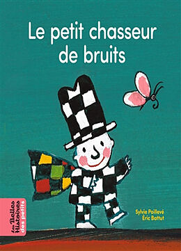 Broschiert Le petit chasseur de bruits von Sylvie; Battut, Eric Poillevé