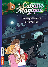 Broschiert La cabane magique. Vol. 2. Le mystérieux chevalier von Mary Pope Osborne