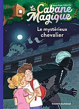 Broschiert La cabane magique. Vol. 2. Le mystérieux chevalier von Mary Pope Osborne