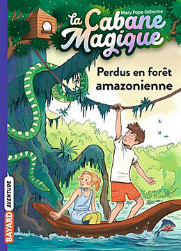 Broché La cabane magique. Vol. 5. Perdus en forêt amazonienne de Mary Pope Osborne