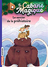 Broschiert La cabane magique. Vol. 6. Le sorcier de la préhistoire von Mary Pope Osborne