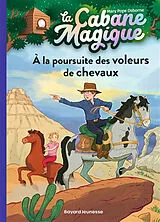 Broschiert La cabane magique. Vol. 13. A la poursuite des voleurs de chevaux von Mary Pope Osborne