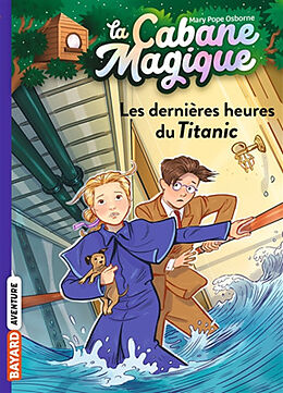 Broschiert La cabane magique. Vol. 16. Les dernières heures du Titanic von Mary Pope Osborne