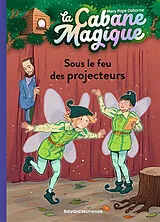 Broschiert La cabane magique. Vol. 20. Sous le feu des projecteurs von Mary Pope Osborne