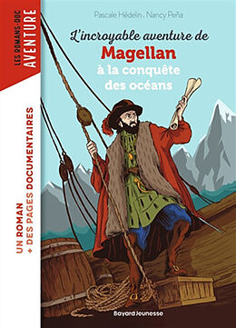 Broché L'incroyable aventure de Magellan à la conquête des océans de Pascale; Pena, Nancy Hédelin