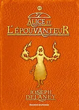 Broschiert L'Epouvanteur. Vol. 12. Alice et l'Epouvanteur von Joseph Delaney