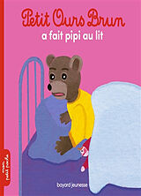 Broché Petit Ours Brun a fait pipi au lit de Marie; Bour, Danièle Aubinais