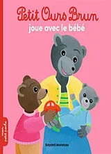 Broschiert Petit Ours Brun joue avec le bébé von Marie; Bour, Danièle Aubinais
