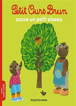 Broché Petit Ours Brun sauve un petit oiseau de Hélène; Bour, Danièle Serre