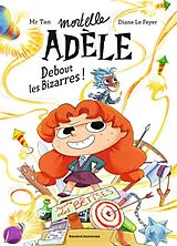 Broschiert Mortelle Adèle. Vol. 3. Debout les bizarres ! von Diane Mr Tan; Le Feyer