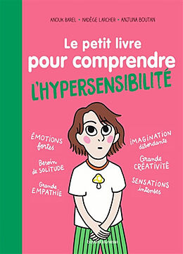 Broché Le petit livre pour comprendre l'hypersensibilité de Agnès; Larcher, Nadège; Boutan, Anjuna Barber