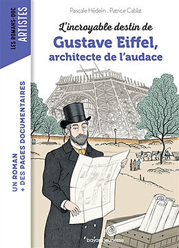 Broché L'incroyable destin de Gustave Eiffel, architecte de l'audace de Pascale Hédelin
