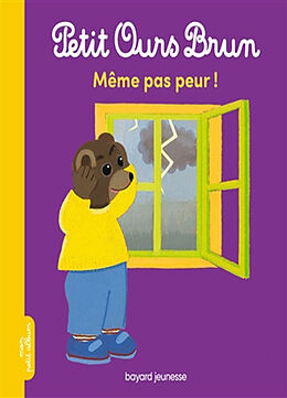 Broché Petit Ours Brun : même pas peur de Marie; Bour, Danièle Aubinais